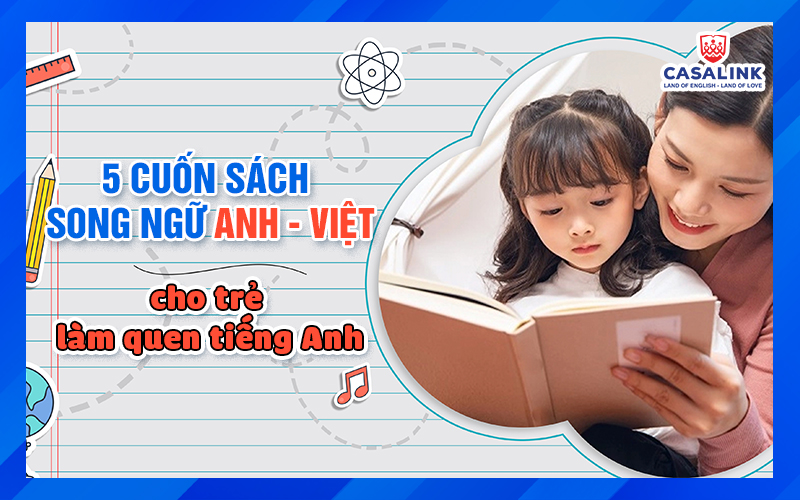 5 cuốn sách song ngữ Anh Việt cho trẻ làm quen tiếng Anh - Casalink