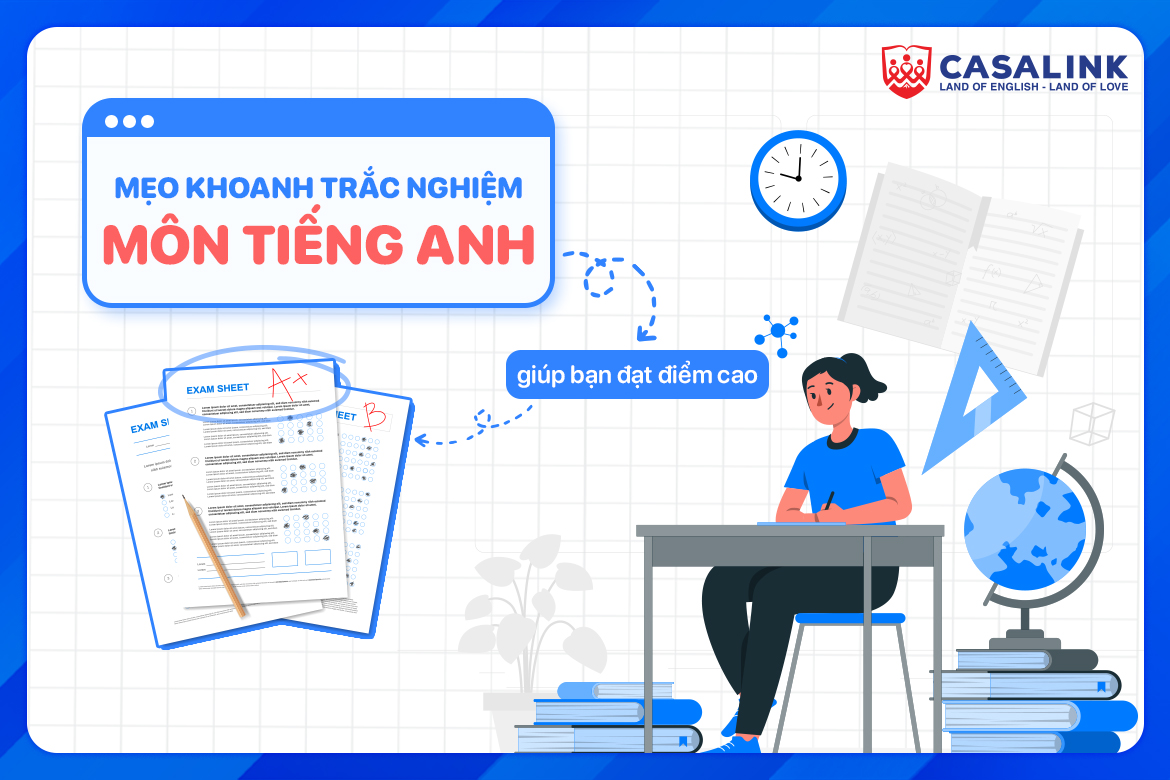 Mẹo khoanh trắc nghiệm tiếng Anh giúp con đạt điểm 9, 10 - Casalink