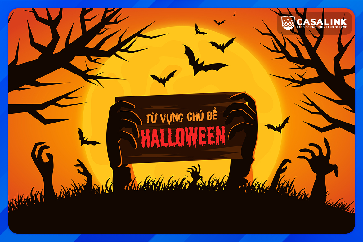 30+ từ vựng chủ đề Halloween trong tiếng Anh - Casalink