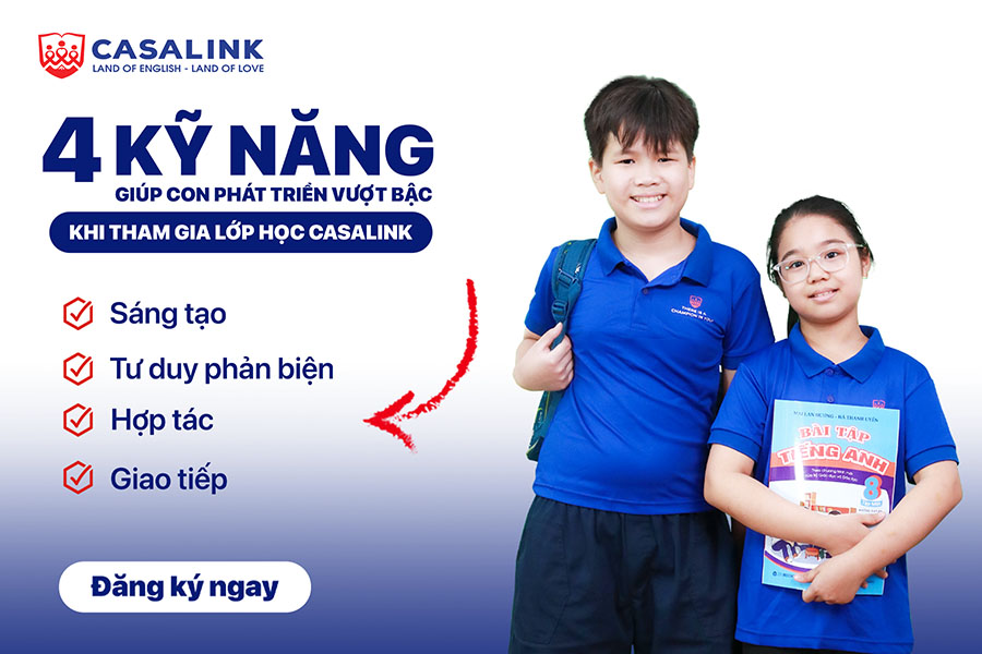 4 kỹ năng giúp con phát triển vượt bậc khi học tại CASALINK