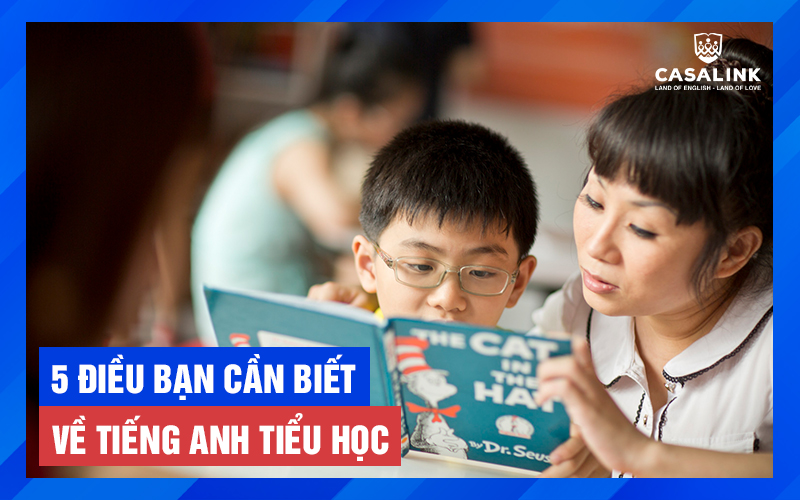 5 điều bạn cần biết về tiếng Anh tiểu học giúp trẻ học vui nhớ lâu