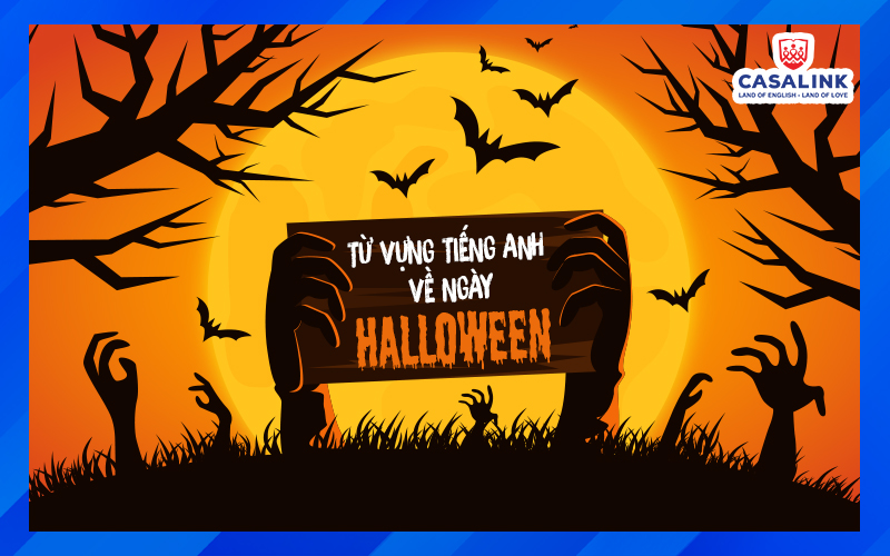 Tổng hợp các từ vựng tiếng anh về ngày Halloween