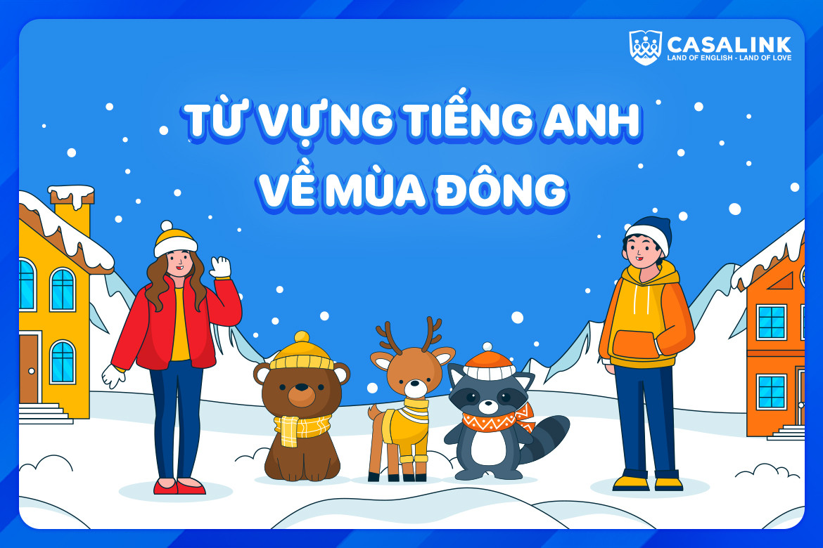 Tổng hợp từ vựng về mùa đông trong tiếng Anh
