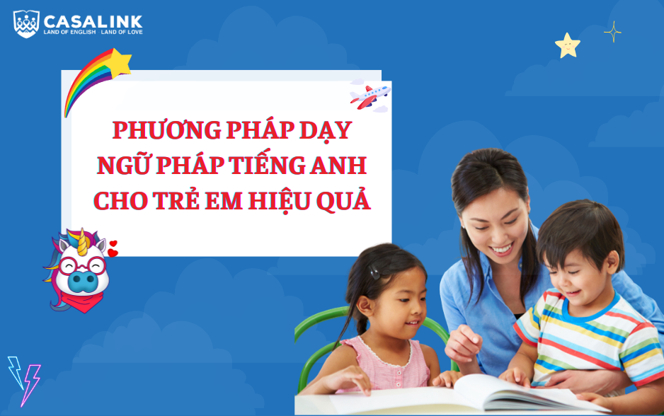 Nên dạy con học ngữ pháp tiếng Anh như thế nào mới hiệu quả?